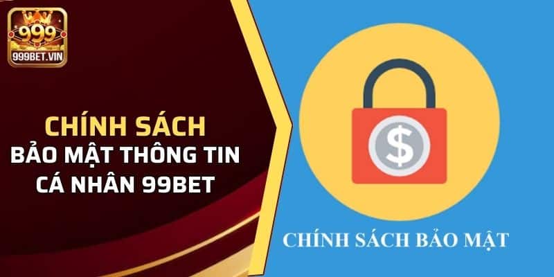 Chính sách bảo mật thông tin cá nhân 999bet