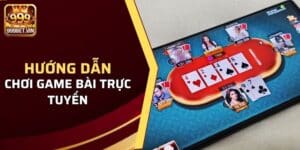 hướng dẫn chơi game bài trực tuyến