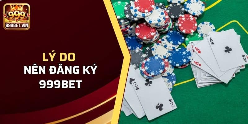 Một số lý do nên đăng ký và trải nghiệm kho game online tại 999BET