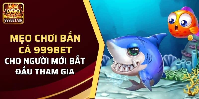 Mẹo chơi bắn cá 999BET