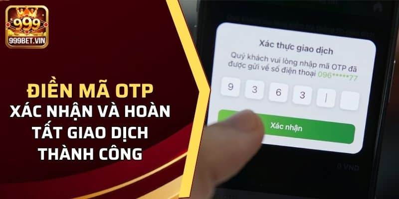 Điền mã OTP để xác nhận và hoàn tất giao dịch thành công